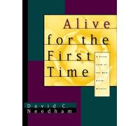 Alive for the First Time: A Fresh Look at the New-Birth Miracle