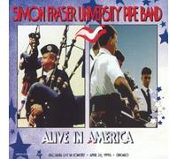 Alive In America by Simon Fraser University Pipe Band