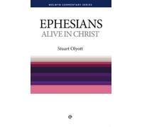 Alive in Christ: Ephesians Simply Explained (Welwyn commentary series) by Stuart Olyott (2008) Paperback