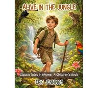 Alive In The Jungle: Classic Tales in Rhyme