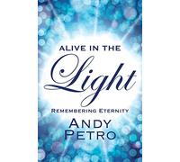 Alive in the Light: Remembering Eternity
