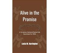 Alive in the Promise: A Scripture-Centered Eastertide Devotional for 2026