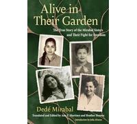 Alive in Their Garden: The True Story of the Mirabal Sisters and Their Fight for Freedom