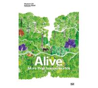Alive: More than human worlds
