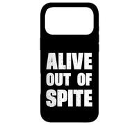 Alive Out Of Spite Funny Relatable Adult Life Meme Humor Case for iPhone 17 Pro Max