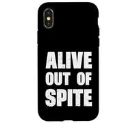 Alive Out Of Spite Funny Relatable Adult Life Meme Humor Case for iPhone X/XS