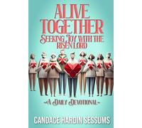 Alive Together: Seeking Joy with the Risen Lord