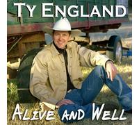 Alive & Well By Ty England (2007-01-23)