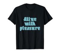 Alive with Pleasure - Fun Life Quote T-Shirt, Men, Black, 4X-Large