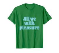 Alive with Pleasure - Fun Life Quote T-Shirt, Men, Kelly Green, X-Large