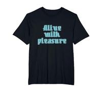 Alive with Pleasure - Fun Life Quote T-Shirt, Men's Big and Tall, Black, 3X Tall