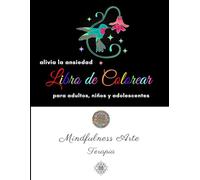 alivia la ansiedad Libro de Colorear: para adultos, niños y adolescentes
