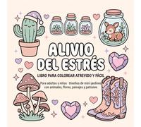 ALIVIO DEL ESTRÉS LIBRO PARA COLOREAR ATREVIDO Y FÁCIL Para adultos y niños · Diseños de mini-jardines con animales, flores, paisajes y patrones: ... con Animales, Flores, Paisajes y Patrones