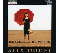 Alix Dudel - Ich Geh Ins Wasser - Chansons from Friedhelm Kandler, Andreas N. Tarmann