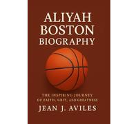 ALIYA BOSTON BIOGRAPHY: the inspiring journey OF faith, grit, and greatness