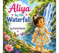 Aliya by the Waterfall: Gentle Bedtime Story for Ages 2-6 about Safety and Kindness