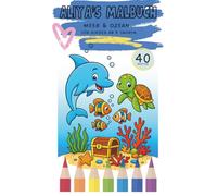 Aliya’s Malbuch: Meer & Ozean - Für Kinder ab 4 Jahren (Aliya’s Malbuch - Meine bunte Welt)
