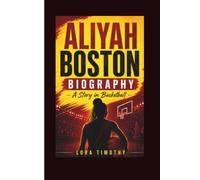 ALIYAH BOSTON BIOGRAPHY: A Story in Basketball