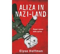 Aliza in Nazi-Land: A Heartbreaking Tale of Revenge, Power, and the Afterlife (Project 613)