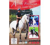 Alizee Froment - Vom Zauber der Dressur