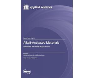 Alkali-Activated Materials: Advances and Novel Applications