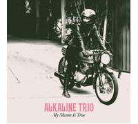Alkaline Trio - My Shame Is True