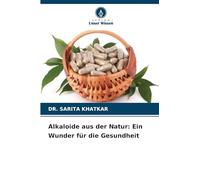 Alkaloide aus der Natur: Ein Wunder für die Gesundheit