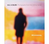 All a Blur: Photographs from the Infinity Series