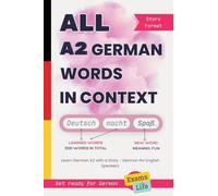All A2 German Words in Context: Learn German A2 with a Story - German for English Speakers. Get ready for German Exams and Life: 2