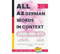 All A2 German Words in Context: Learn German A2 with a Story - German for English Speakers. Get ready for German Exams and Life (All German Words In Context)