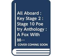 All Aboard: A Fox with Moonlight Eyes. Poetry Stage 10