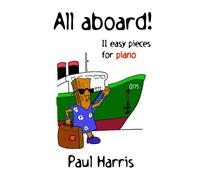 All Aboard! Eleven easy pieces by Paul Harris: Pno (Piano Solo)