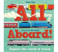 All Aboard!: Explore the world of trains