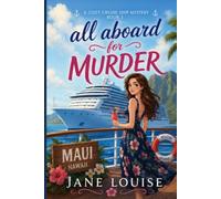All Aboard for Murder: 1 (Cruising to the Chaos)
