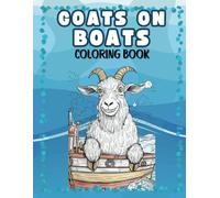 All Aboard! Goats on Boats Coloring Book; Gag Gift, Funny coloring, Goat lover gift!