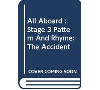 All Aboard : Stage 3 Pattern And Rhyme:The Accident