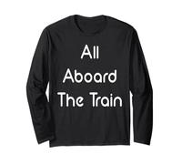 All Aboard The Train Long Sleeve T-Shirt