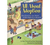 All About Adoption: How Families Are Made and How Kids Feel About It