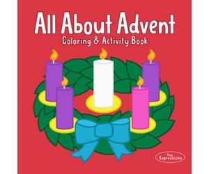All About Advent Coloring Book: 30 Coloring & Activity Pages to Teach Children about Advent