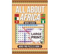 All About Africa - Large Print Word Search: Word Find Puzzles Book 3 (ALL ABOUT Word Finds)