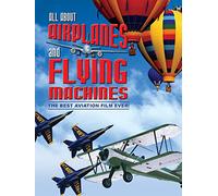 All About Airplanes and Flying Machines - The Best Aviation Film Ever!
