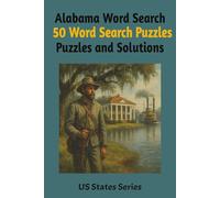 All about Alabama Word Search: 50 word search puzzles featuring Alabama with solutions