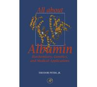 All About Albumin: Biochemistry, Genetics, and Medical Applications