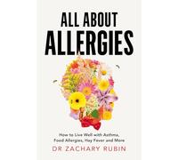 All About Allergies – How to Live Well with Asthma, Food Allergies, Hay Fever and More – Macmillan