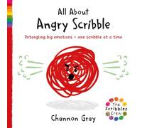 All About Angry Scribble: Untangling big emotions - one Scribble at a time (The Scribbles Crew)