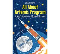 All About Artemis Program: A Kid's Guide to Moon Missions: 24 (USA Knowledge Books for Kids)