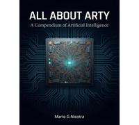 All About Arty: A Compendium of Artificial Intelligence