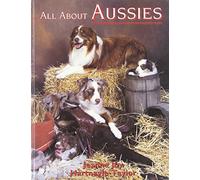 All About Aussies: The Australian Shepherd from A to Z