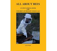 All about Bees: An Educational Book for Children of Primary School Age