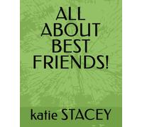 ALL ABOUT BEST FRIENDS!